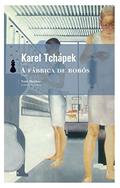 Ler A fábrica de robôs [Bolso], do autor Karel Tchápek