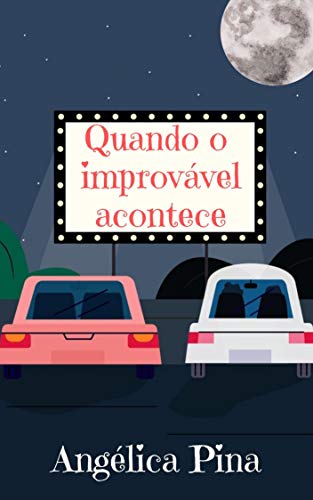 Ler Quando o improvável acontece, do autor Angélica Pina