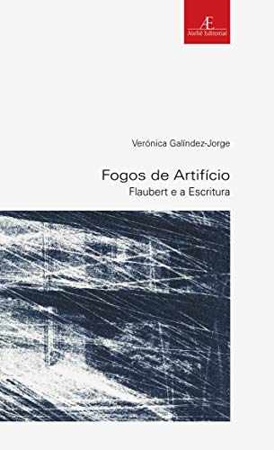 Ler Fogos de Artifício: Flaubert e a Escritura: 34, do autor Verónica Galíndez-Jorge