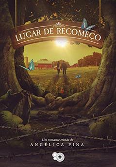 Lugar de recomeço, do autor Angélica Pina