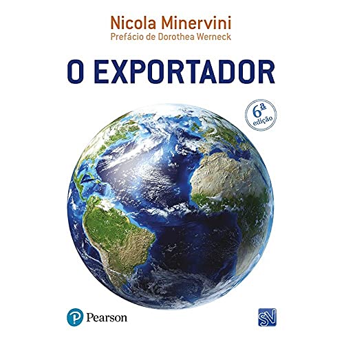 Ler O Exportador: Ferramentas para Atuar com Sucesso no Mercado Internacional, do autor Nicola Minervini