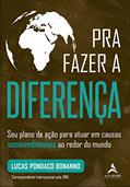 Ler Pra Fazer a Diferença: Seu Plano de Ação Para Atuar em Causas Socioambientais ao Redor do Mundo, do autor Lucas Pondaco Bonanno