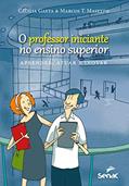 Ler Professor iniciante no ensino superior : Aprender, atuar e inovar, do autor Cecilia Gaeta; Marcos T. Masetto