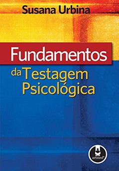 Fundamentos da Testagem Psicológica, do autor Susana Urbina