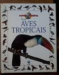 Ler Aves Tropicais - Mundo Incr.Vel, do autor Editora Globo Ler Aves Tropicais - Mundo Incr.Vel, do autor Editora Globo
