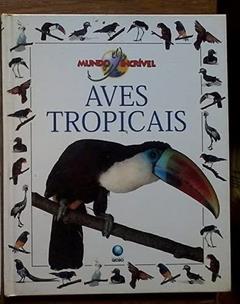 Aves Tropicais - Mundo Incr.Vel, do autor Editora Globo