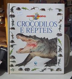 Crocdilos E R Pteis - Mundo Incr.Vel, do autor Editora Globo