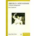 Ler Freud e a Sexualidade. O Desvio Biologizante, do autor Jean Laplanche Ler Freud e a Sexualidade. O Desvio Biologizante, do autor Jean Laplanche