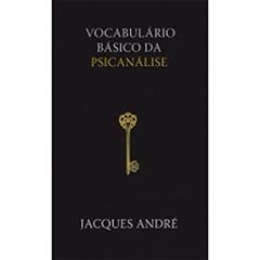 Vocabulário básico da psicanálise, do autor Jacques André