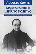 Ler Discurso sobre o Espírito Positivo, do autor Augusto Comte