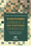 Ler Positivismo jurídico e não positivismo jurídico: concepções teóricas e distinções práticas, do autor Rafael Vieira Figueiredo Sapucaia Ler Positivismo jurídico e não positivismo jurídico: concepções teóricas e distinções práticas, do autor Rafael Vieira Figueiredo Sapucaia
