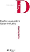 Ler Positivismo Jurídico Lógico-inclusivo, do autor Juliano Maranhao