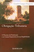 Ler Obrigação Tributária. O Processo de Positivação e as Causas Suspensivas da sua Exigibilidade, do autor Camila Campos Vergueiro Ler Obrigação Tributária. O Processo de Positivação e as Causas Suspensivas da sua Exigibilidade, do autor Camila Campos Vergueiro