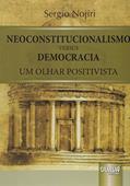 Ler Neoconstitucionalismo versus Democracia - Um Olhar Positivista, do autor Sergio Nojiri Ler Neoconstitucionalismo versus Democracia - Um Olhar Positivista, do autor Sergio Nojiri