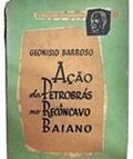Ler Ação da Petrobras no Reconcavo Bahiano - Barroso, do autor Geonisio Carvalho Barroso
