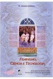 Feminismo, Ciência E Tecnologia. -- ( Bahianas ; 8 ), do autor Ana Alice Alcantara Costa