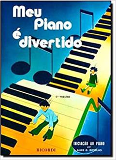 Meu Piano É Divertido - Volume 1, do autor Alice G. Botelho