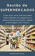 Ler Gestão de Supermercados: Tudo que você precisa saber sobre gestão de pequenos e médios supermercados, desde a montagem até o lucro (gerência de varejo), do autor Marcílio Dias Ler Gestão de Supermercados: Tudo que você precisa saber sobre gestão de pequenos e médios supermercados, desde a montagem até o lucro (gerência de varejo), do autor Marcílio Dias