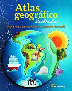 Atlas geográfico ilustrado, do autor Marcello Martinelli; Graça Maria Lemos Ferreira