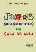 Ler Jogos geográficos na sala de aula, do autor Thiara Vichiato Breda Ler Jogos geográficos na sala de aula, do autor Thiara Vichiato Breda