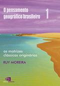 Ler O pensamento geográfico brasileiro - vol. I: As matrizes clássicas originárias: Volume 1, do autor Ruy Moreira Ler O pensamento geográfico brasileiro - vol. I: As matrizes clássicas originárias: Volume 1, do autor Ruy Moreira
