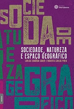 Sociedade, Natureza e Espaço Geográfico, do autor Carlos Eduardo Sauer