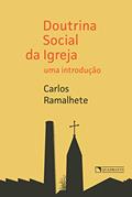 Ler Doutrina Social da Igreja - Uma introdução, do autor Carlos Ramalhete Ler Doutrina Social da Igreja - Uma introdução, do autor Carlos Ramalhete