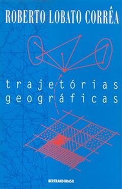 Trajetórias Geográficas, do autor Roberto Lobato Correa