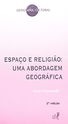 Espaço e Religião. Uma Abordagem Geográfica, do autor Zeny Rosendahl