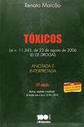 Ler Tóxicos. Lei Nº 11343, de 23 de Agosto de 2006. Lei de Drogas. Anotada e Interpretada, do autor Renato Marcão Ler Tóxicos. Lei Nº 11343, de 23 de Agosto de 2006. Lei de Drogas. Anotada e Interpretada, do autor Renato Marcão