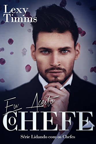Ler Eu Aceito, o Chefe, do autor Lexy Timms