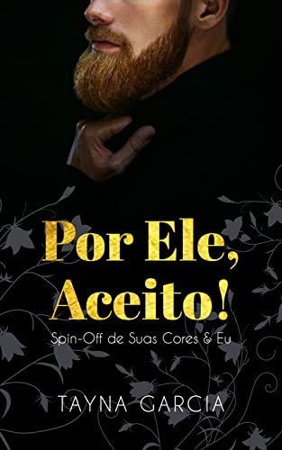 Ler POR ELE, ACEITO! : Spin-off de SUAS CORES & Eu, do autor TAYNA GARCIA
