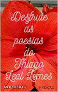 Ler Desfrute as Poesias do Thiago Leal Lemes, do autor THIAGO LEAL LEMES