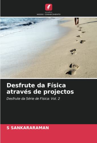 Ler Desfrute da Física através de projectos: Desfrute da Série de Física: Vol. 2, do autor S. Sankararaman