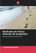 Ler Desfrute da Física através de projectos: Desfrute da Série de Física: Vol. 2, do autor S. Sankararaman Ler Desfrute da Física através de projectos: Desfrute da Série de Física: Vol. 2, do autor S. Sankararaman