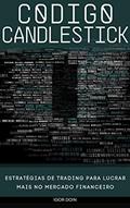 Ler CÓDIGO CANDLESTICK: Estratégias lucrativas de trading (Alavancagem Financeira), do autor Igor Doin Ler CÓDIGO CANDLESTICK: Estratégias lucrativas de trading (Alavancagem Financeira), do autor Igor Doin