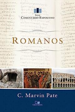 Romanos: Comentário Expositivo, do autor C. Marvin Pate