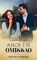 Ler Amor em omissão: Os Mackenzies Livro 5 (Os Mackenzies - Segunda Geração 1), do autor Nathalia Marvin Ler Amor em omissão: Os Mackenzies Livro 5 (Os Mackenzies - Segunda Geração 1), do autor Nathalia Marvin