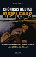 Ler Crônicas de Dias Desleais: Ultraneoliberalismo, Neofascismo e Pandemia no Brasil, do autor Felipe Demier Ler Crônicas de Dias Desleais: Ultraneoliberalismo, Neofascismo e Pandemia no Brasil, do autor Felipe Demier