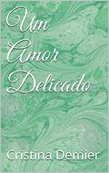 Ler Um Amor Delicado, do autor Cristina Demier