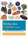 Ler A Bíblia dos Cristais: Mais de 250 Pedras Recém-descobertas (Volume 3), do autor Judy Hall Ler A Bíblia dos Cristais: Mais de 250 Pedras Recém-descobertas (Volume 3), do autor Judy Hall