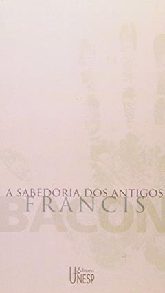 A sabedoria dos antigos, do autor Francis Bacon