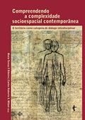 Ler Compreendendo a complexidade socioespacial contemporânea: o território como categoria de diálogo interdisciplinar, do autor Maria Teresa Franco Ribeiro; Carlos Roberto Sanchez Milani