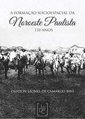 Ler A formação socioespacial da Noroeste Paulista: 110 anos, do autor Danton Leonel de Camargo Bini Ler A formação socioespacial da Noroeste Paulista: 110 anos, do autor Danton Leonel de Camargo Bini