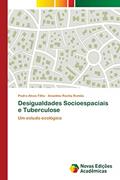 Ler Desigualdades Socioespaciais e Tuberculose: Um estudo ecológico, do autor Pedro Alves Filho; Anselmo Rocha Romão