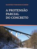 Ler A Protensão Parcial do Concreto, do autor Manfred Theodor Schmid