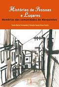 Ler Histórias de pessoas e lugares: memórias das comunidades de Manguinhos, do autor Tania Maria Fernandes; Renato Gama-Rosa Costa Ler Histórias de pessoas e lugares: memórias das comunidades de Manguinhos, do autor Tania Maria Fernandes; Renato Gama-Rosa Costa