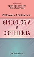 Ler Protocolos e condutas em ginecologia e obstetrícia, do autor Agnaldo Lopes da Silva Filho; Bárbara Flecha D'Abreu