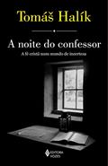 Ler A noite do confessor: A fé cristã num mundo de incerteza, do autor Tomás Halík Ler A noite do confessor: A fé cristã num mundo de incerteza, do autor Tomás Halík