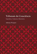 Ler Tribunais da Consciência: Inquisidores, Confessores, Missionários, do autor Adriano Prosperi